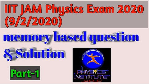 IIT JAM 2020 PHYSICS  MEMORY BASED QUESTION & Their Solution part-1 || physics institute jaipur