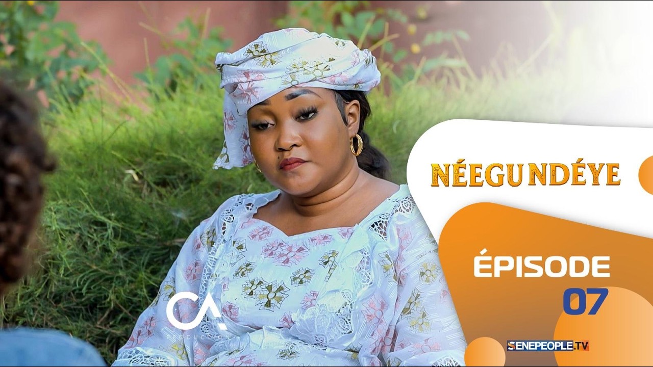 Neegu Ndeye - Episode 7 - Le Foyer Familial VOSTFR