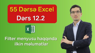 55 dərsə Excel: Dərs 12.2 - Filter menyusu haqqında ilkin məlumatlar