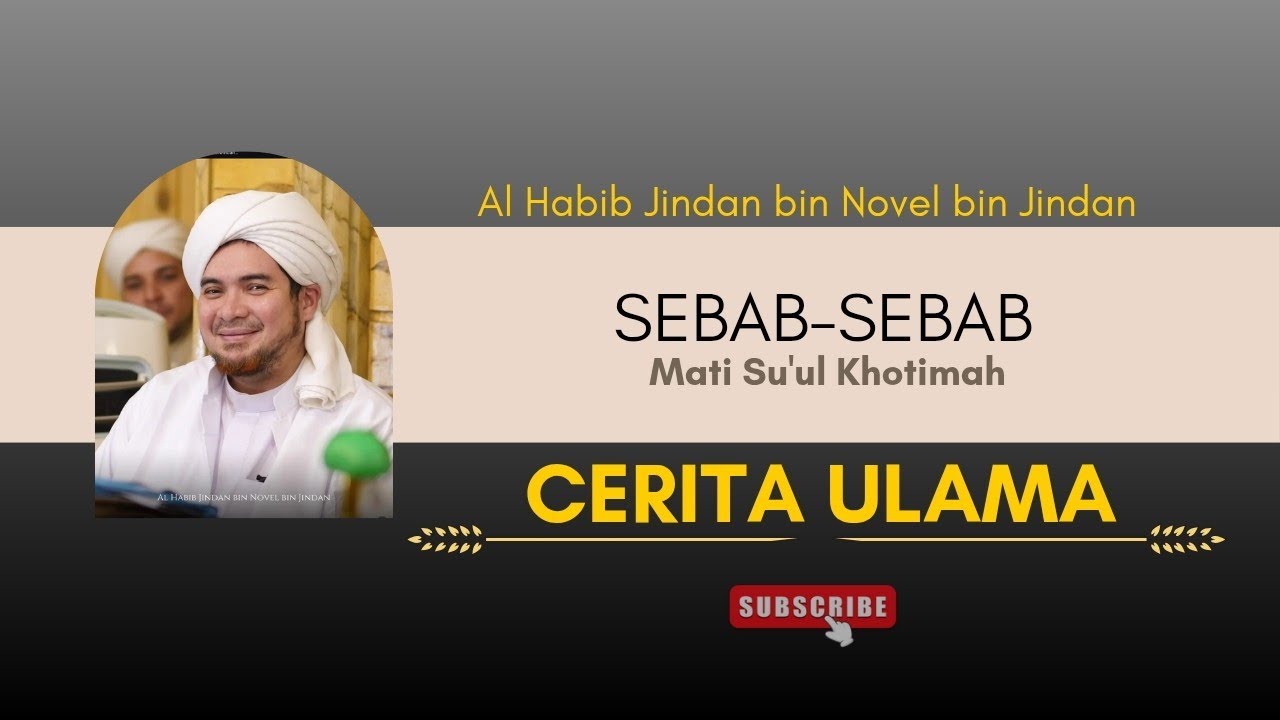 Sebab-sebab Mati Su'ul Khotimah - Al Habib Jindan bin Novel bin Jindan 