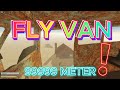 dusty trip HOW to [FLY] VAN and REACH 99999 METERS under 5 MINUTES