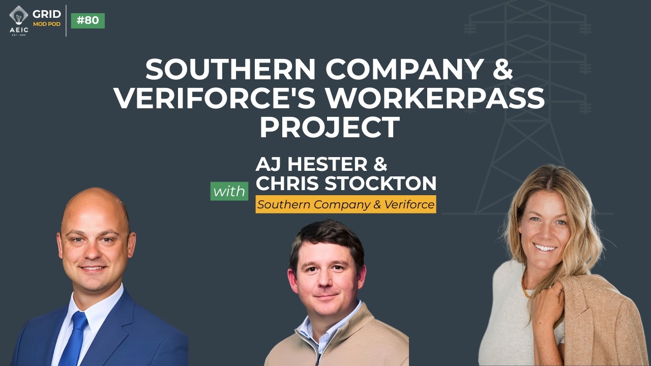 Southern Company & Veriforce's WorkerPass Project | Grid Mod Pod Ep. 80