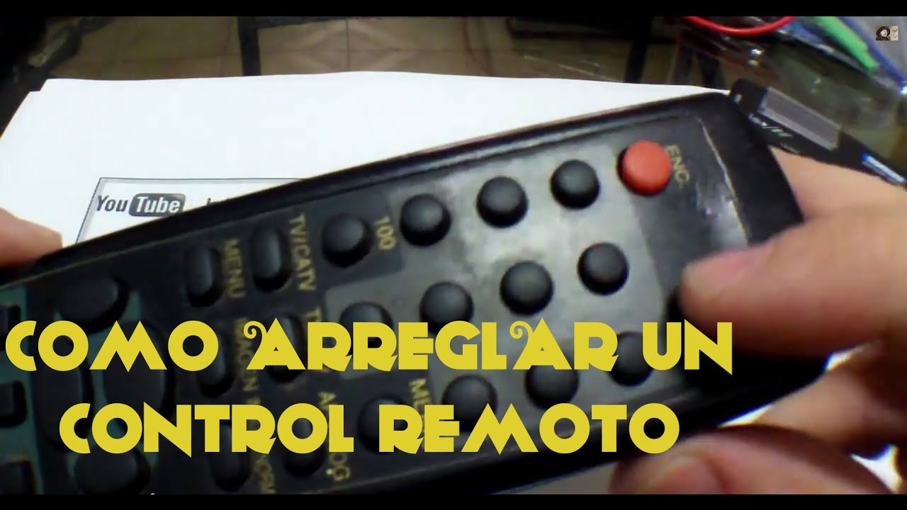 Como arreglar un control remoto. YouTube