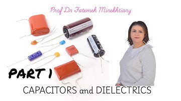 PART 1 CHAPTER 4 CAPACITOR and DIELECTRICS PART 1