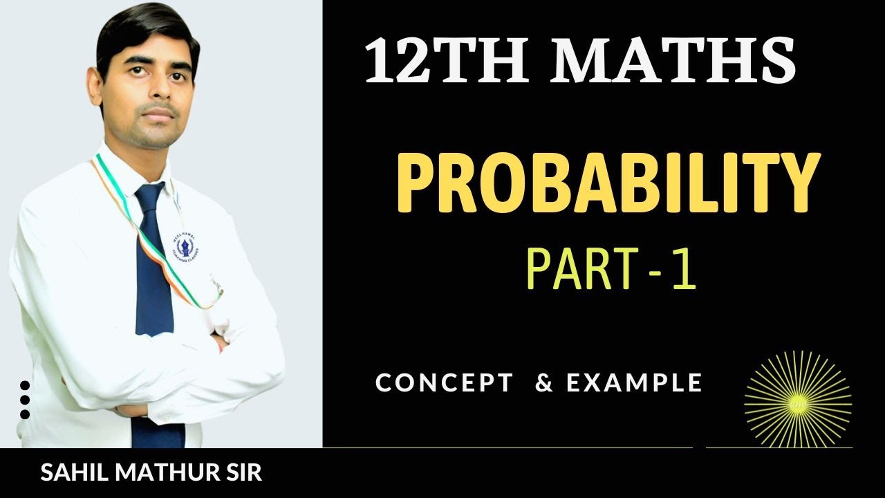CLASS 12th Maths || Probability Introduction (Part 1) by Sahil Mathur ...