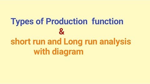 Types of production function & short run and long run analysis of production | Fybcom| Sem 1