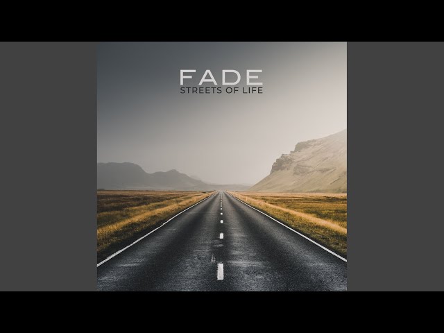 fade - Streets of Life