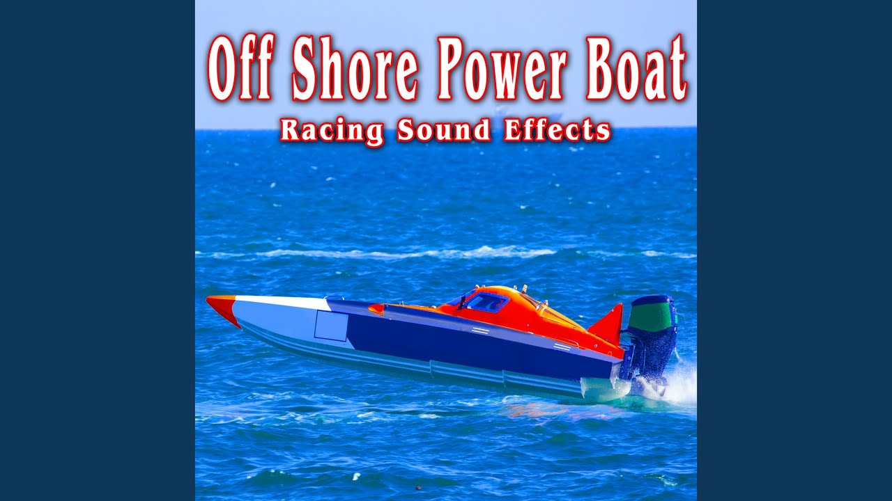 Off Shore Power Boat Idling, Then Pulling Away Take 2 YouTube