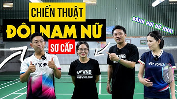 Làm sao để ĐÁNH ĐÔI NAM NỮ HAY??? | CHIẾN THUẬT ĐÁNH ĐÔI NAM NỮ TRONG CẦU LÔNG - TẬP 1