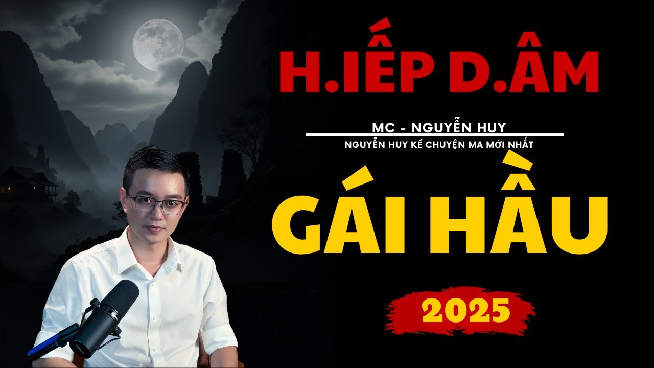 Tuyển Tập Chuyện Ma: H.IẾP D.ÂM GÁI HẦU | MC NGUYỄN HUY Diễn Đọc hay nhất