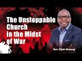 The Unstoppable Church in the Midst of War | Part 1