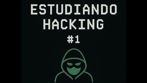 Estudiando Hacking #1 Fundamentos de Shells y Acceso Inicial
