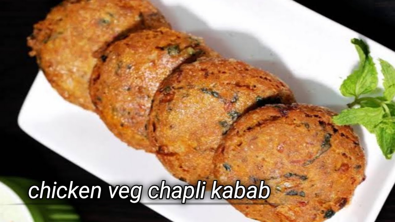 Chicken Vegetable Kebab Recipe How To Make Chicken Chapli Kabab Easy