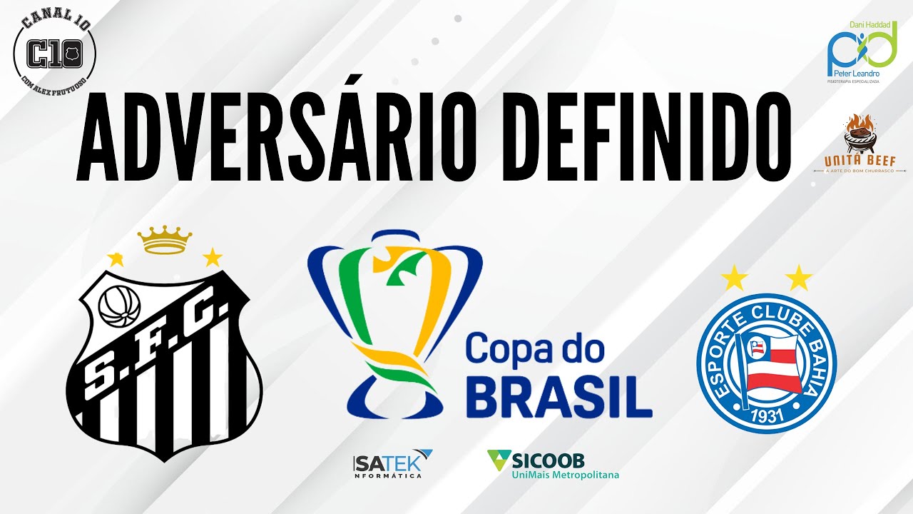 SANTOS ENFRENTA O BAHIA NA PRÓXIMA FASE DA COPA DO BRASIL - YouTube