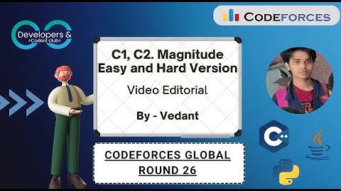C1 & C2 Magnitude Easy and Hard Version | Codeforces Global Round 26