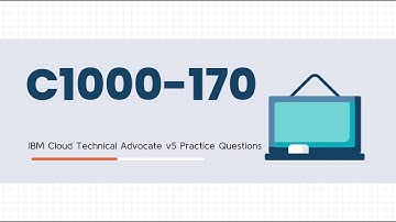 C1000-170 IBM Cloud Technical Advocate v5 Exam Details and Practice Questions