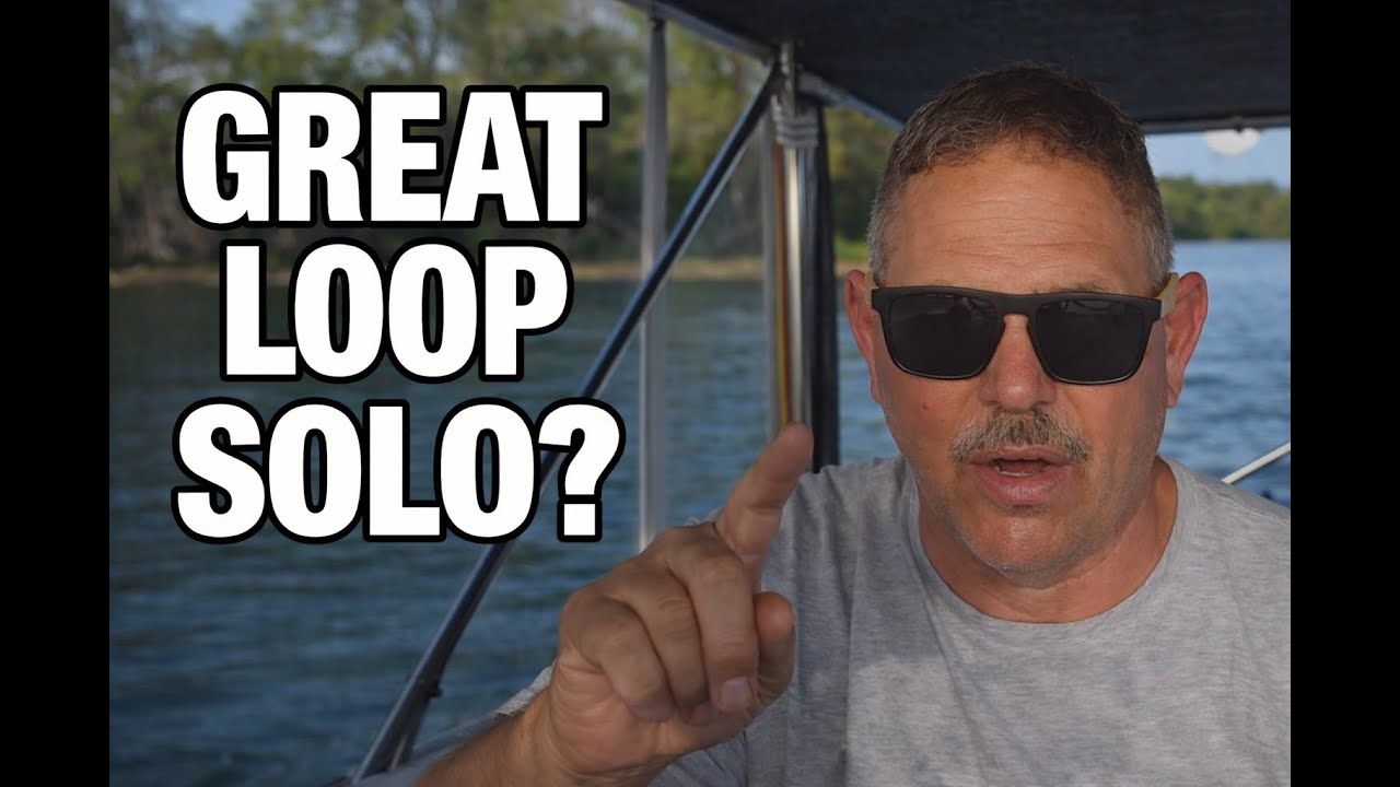 Doing the Great Loop Solo: What Most People Get Wrong - YouTube