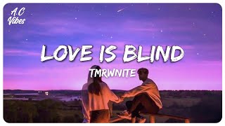 TMRWNITE - Love Is Blind (Lyric Video)