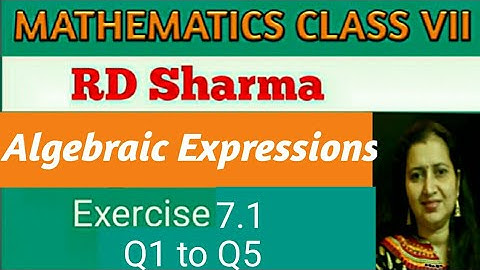 RD Sharma Class VII Mathematics|Class 7 RD Sharma Solutions|Ch-7 Algebraic Expressions|Ex-7.1 Q1toQ5