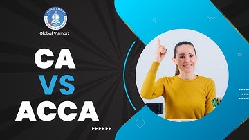 CA vs. ACCA in India | Global Vsmart Academy