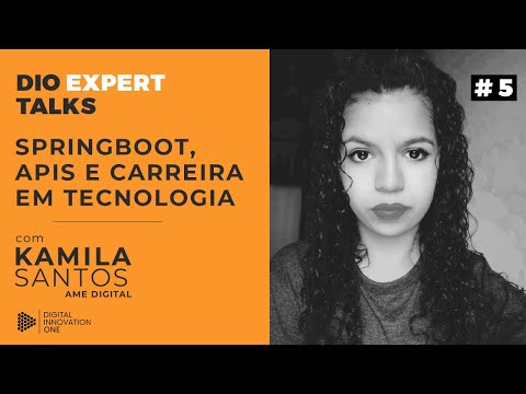 Springboot, APIs e carreira em tecnologia com Kamila Santos