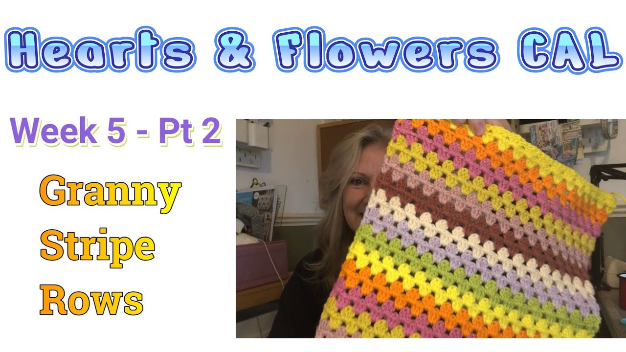 'Hearts & Flowers' CAL Week 5 - Pt.2 | Granny Stripe Rows - Beginners #crochet #crochettutorial
