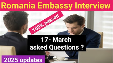 Romania embassy interview questions and answers || 17-March asked questions and answers in 2025 ||