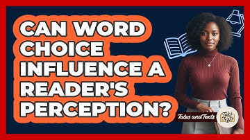 Can Word Choice Influence A Reader
