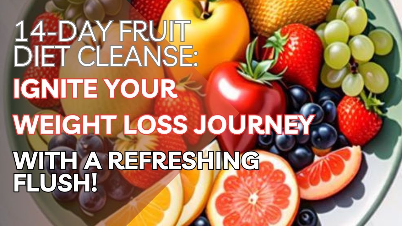 14-day-fruit-diet-cleanse-ignite-your-weight-loss-journey-with-a