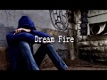 Dream Fire