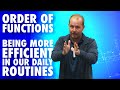 Order Of Functions - Being More Efficient In Our Daily Routines