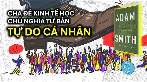 Adam Smith - Cha Đẻ của Kinh Tế Học