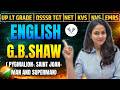 G. B. Shaw | Pygmalion • Saint Joan • Man and Superman | English Literature | Suman Beejal Ma’am