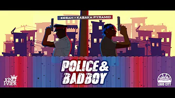 Eesah & Kabaka Pyramid - Police & Badboy (Official Audio)