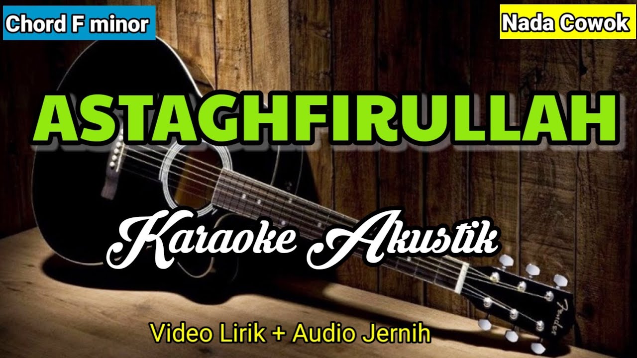 ASTAGHFIRULLAH | Karaoke Sholawat Akustik | Nada Cowok
