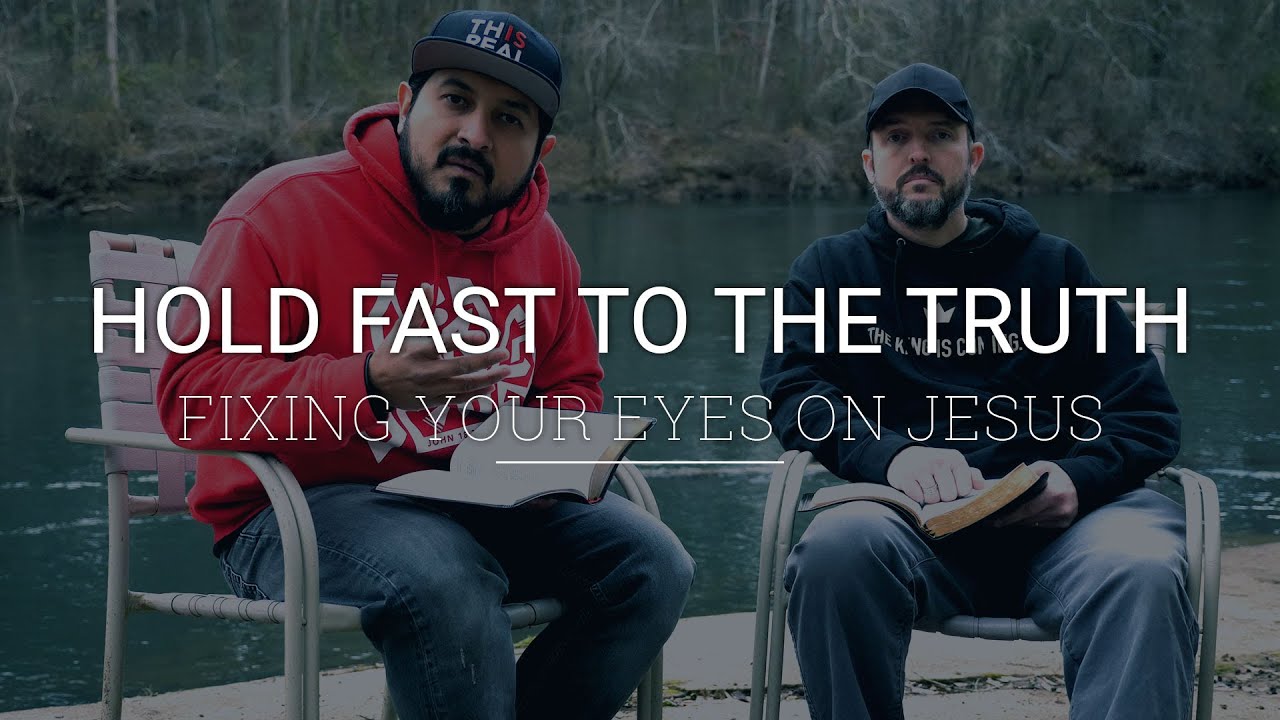 Hold Fast To The Truth | The King Is Coming | OneWayGospel