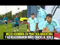 ASÍ MESSI ASOMBRÓ A NIÑOS PROMESAS EN LA PRACTICA ARGENTINA ESTO HIZO ¡REACCIONES!