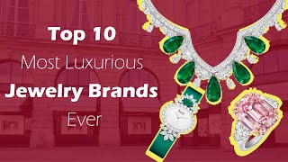 Top 10 Most Luxurious Jewelry Brands Ever