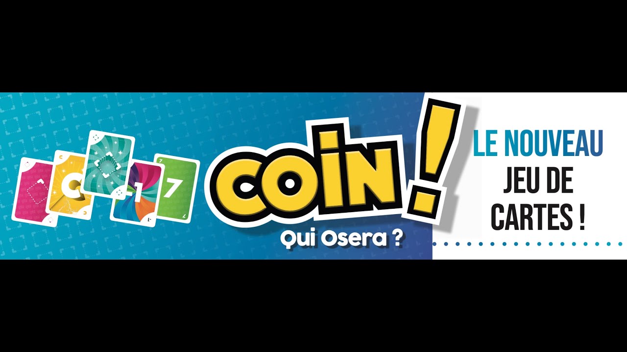 Présentation du jeu "Coin! Qui Osera ?"
