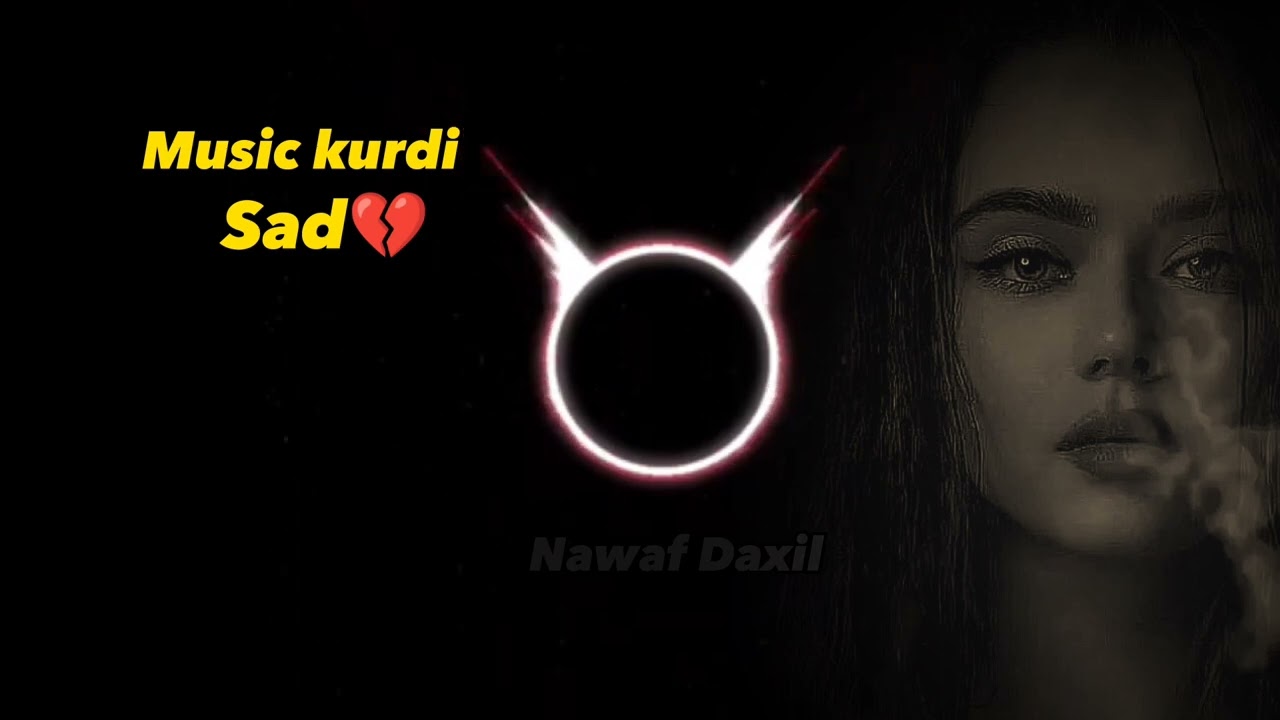 اغاني كردي حزين &سيبان خلات گليب سولين 💔😭😭😭💔💔💔Music kurdi sipan xalat