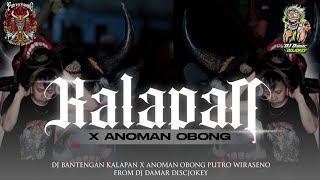 DJ BANTENGAN ‼️ KALAPAN X ANOMAN OBONG FROM DJ DAMAR DISJOKEYY 