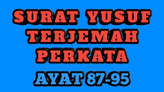 12. Surat Yusuf Ayat 87-95 (Terjemah Indonesia Perkata) part 12