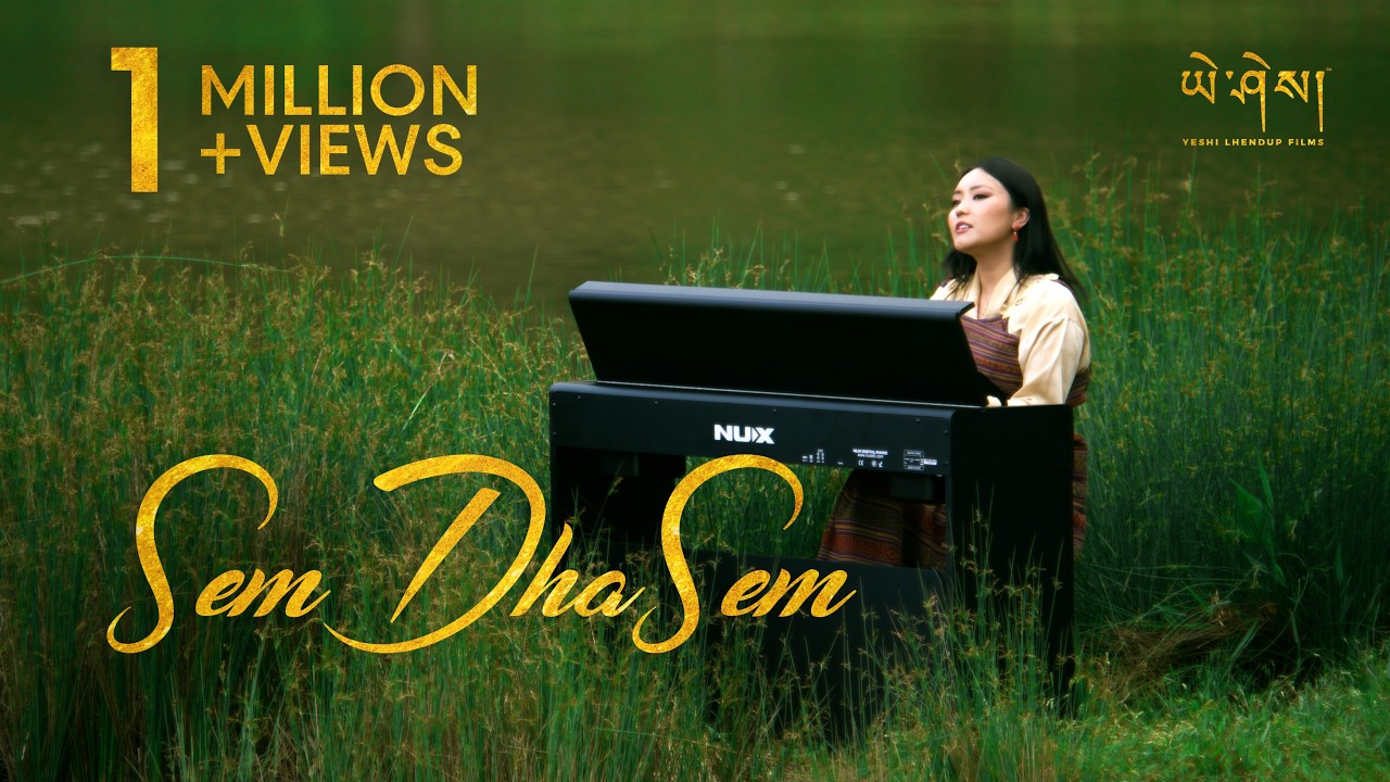 SEM DHA SEM by Kelden Lhamo (Official Music Video)