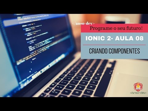 Curso Ionic 2  - Aula 08 - Criando componentes
