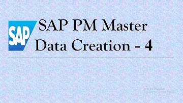 LESSON-04. SAP PM MASTER DATA CREATION PART-04.