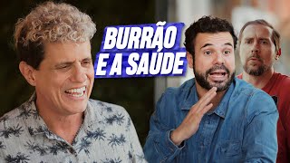 BURRÃO E A SAÚDE | EMBRULHA PRA VIAGEM