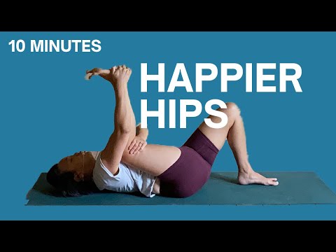 10 Min to HAPPIER HIPS