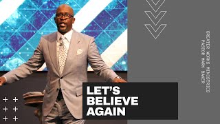 Pastor Mark Baker | Let's Believe Again | Resurrection Sunday