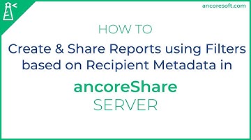 Create and Share Reports using Filters based on Recipient Metadata