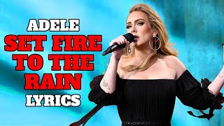 ADELE SET FIRE TO THE RAIN LYRICS